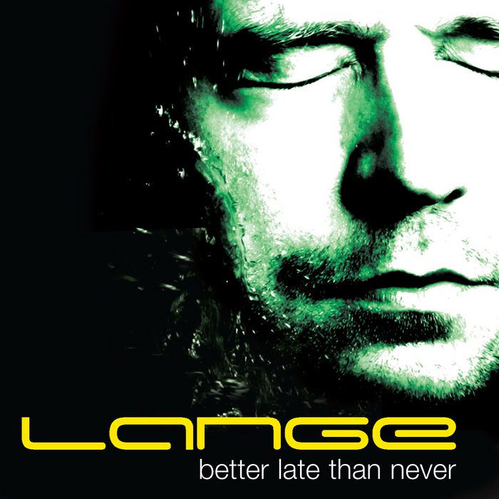 Lange – Better Late Than Never