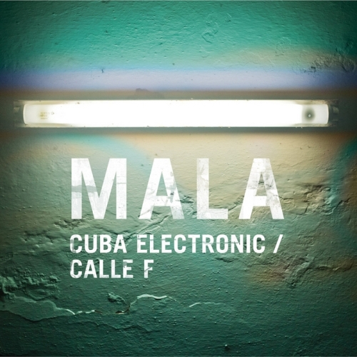 Mala – Cuba Electronic
