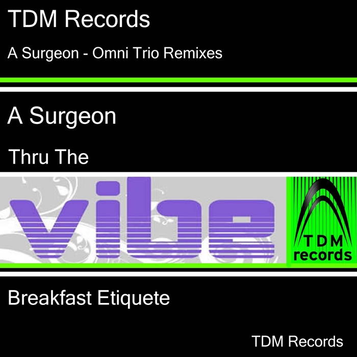 A Surgeon feat Omni Trio – Breakbeat Etiquete / Thru The Vibe