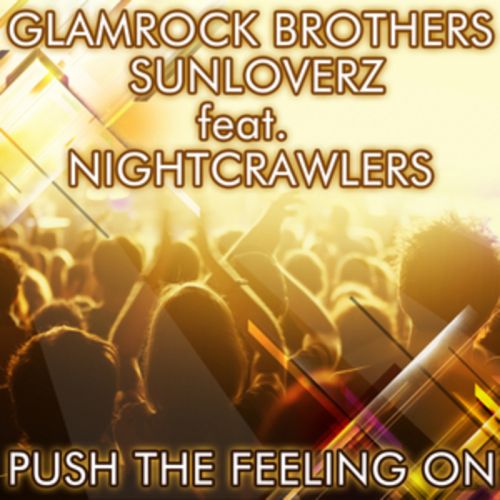 Glamrock Brothers & Sunloverz Feat. Nightcrawlers – Push The Feeling On 2K12