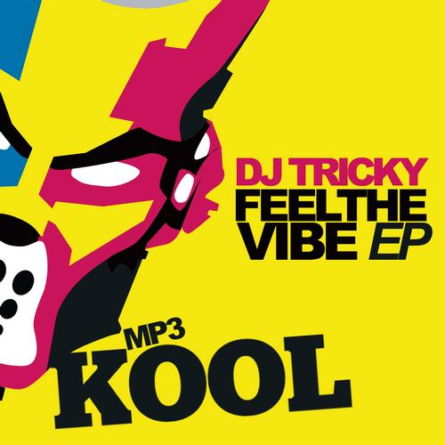 DJ Tricky – Feel The Vibe EP