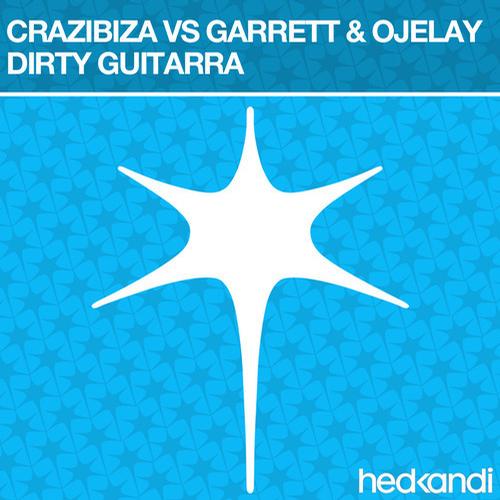 Garrett & Crazibiza & Ojelay – Dirty Guitarra