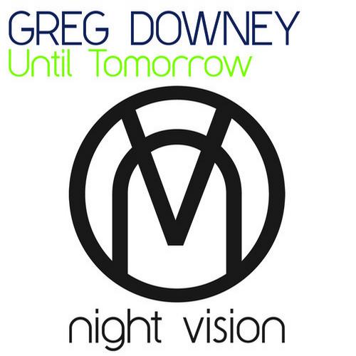 Greg Downey – Until Tomorrow