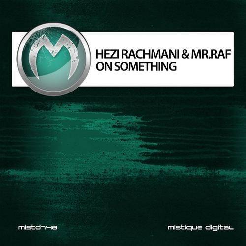 Hezi Rachmani & Mr. Raf – On Something