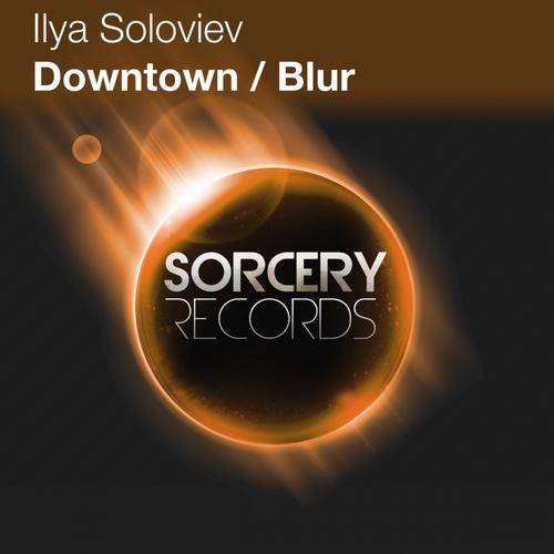 Ilya Soloviev – Downtown / Blur