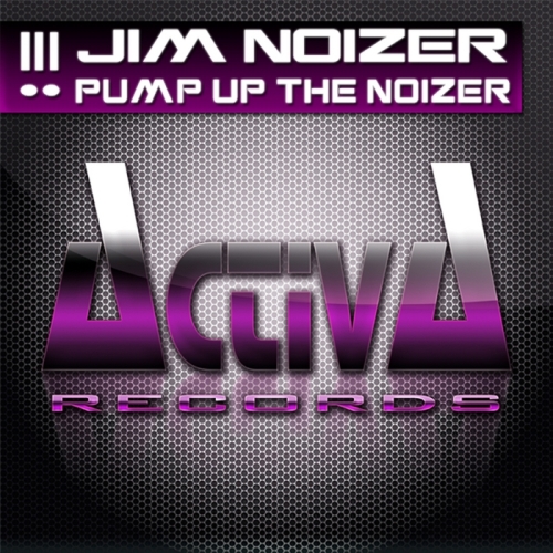 Jim Noizer – Pump Up The Noizer