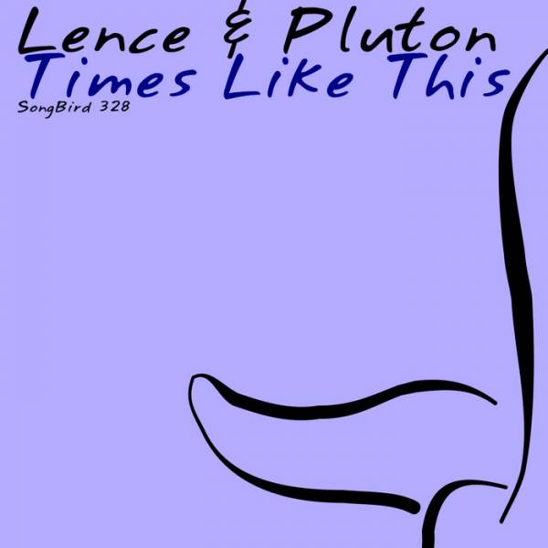 Lence & Pluton – Times Like This