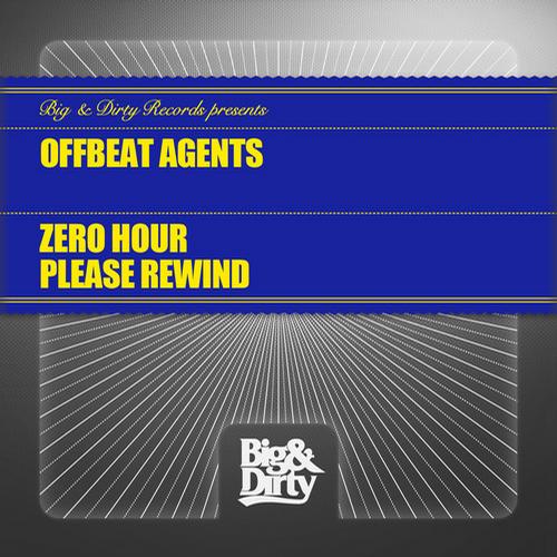 Offbeat Agents – Zero Hour / Please Rewind