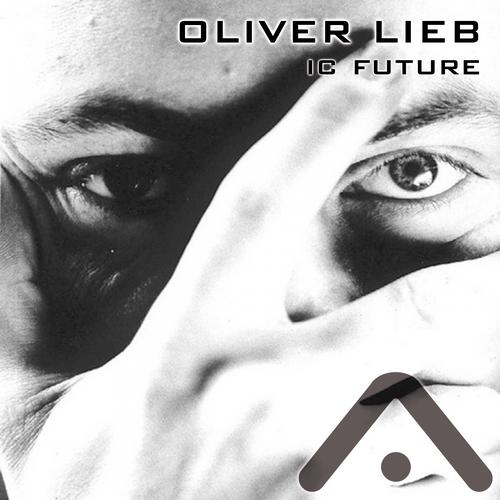 Oliver Lieb – IC Future / Reach The Sunrise