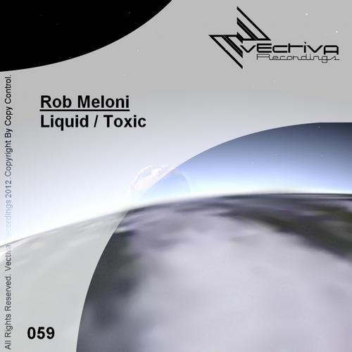 Rob Meloni – Liquid / Toxic