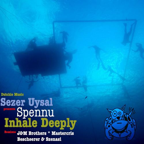 Sezer Uysal pres. Spennu – Inhale Deeply EP