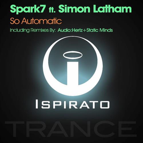 Spark7 feat. Simon Latham – So Automatic