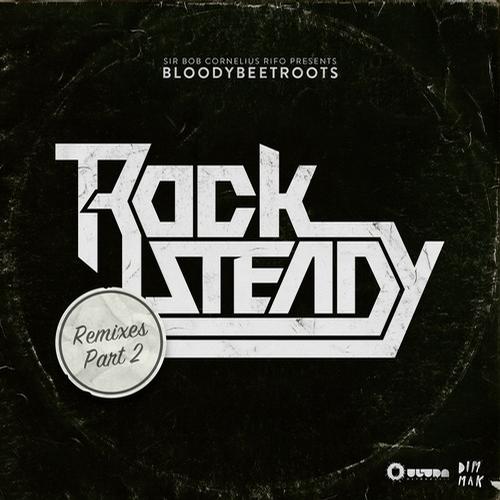 The Bloody Beetroots – Rocksteady: Remixes Part 2