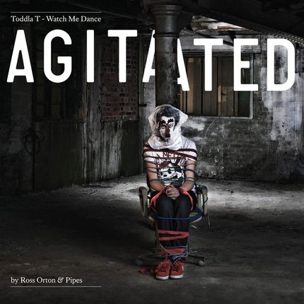 Toddla T – Watch Me Dance: Agitated by Ross Orton & Pipes