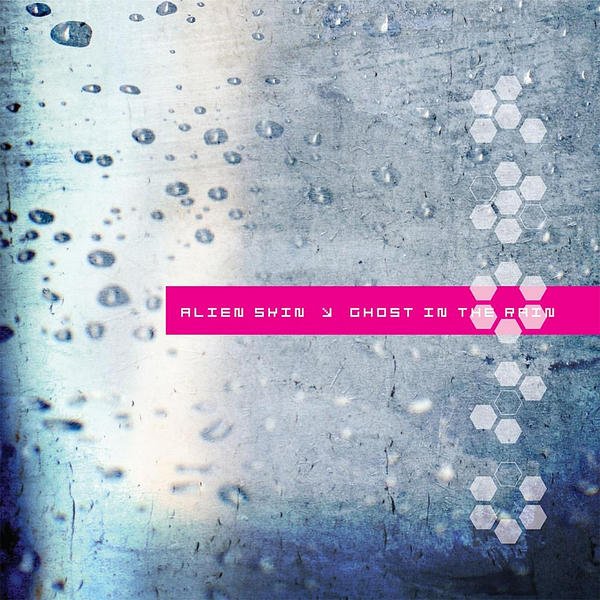 Alien Skin – Ghost In The Rain