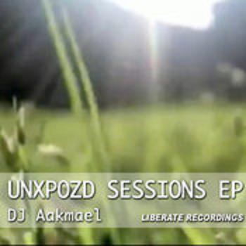 DJ Aakmael –  Unxpozd Sessions