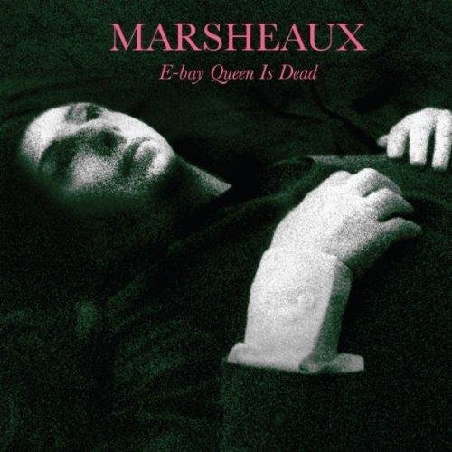 Marsheaux – E-Bay Queen Is Dead