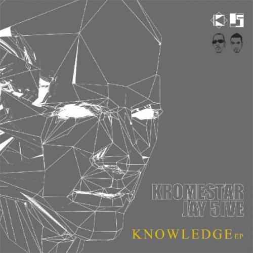 Kromestar & Jay 5ive – Knowledge EP
