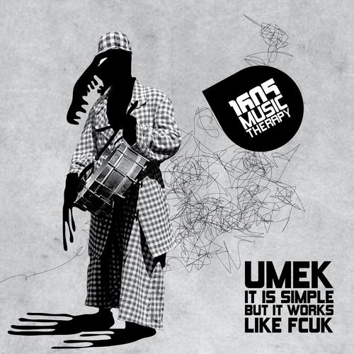 UMEK – It Is Simple But It Works Like Fcuk