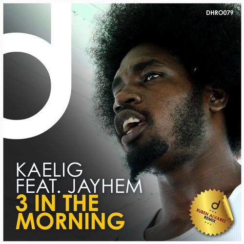 Kaelig Feat. Jayhem – 3 In The Morning