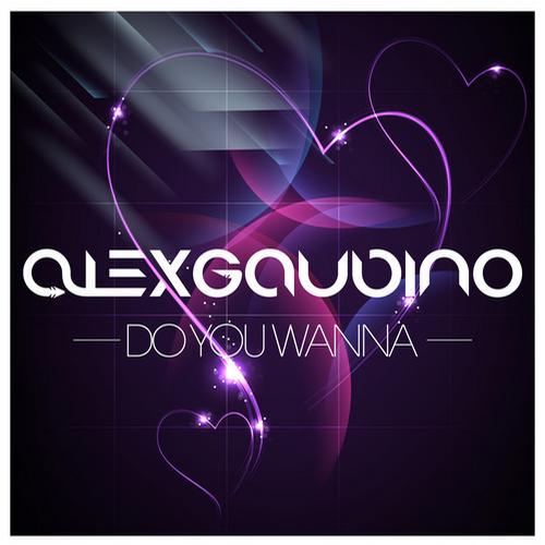 Alex Gaudino – Do You Wanna