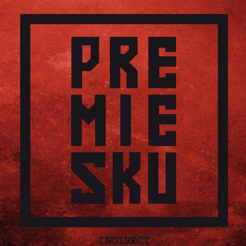 Premiesku – Indirect