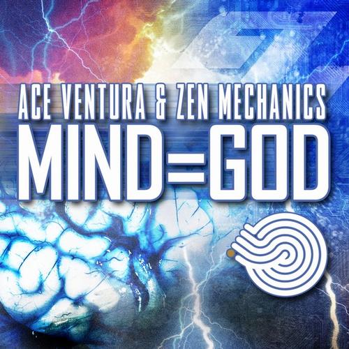 Ace Ventura & Zen Mechanics – MIND=GOD