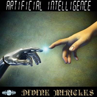 Artificial Intelligence – Divine Miracles EP