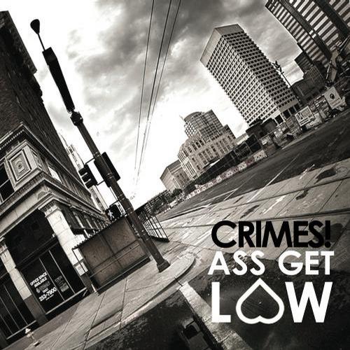 Crimes! – Ass Get Low EP