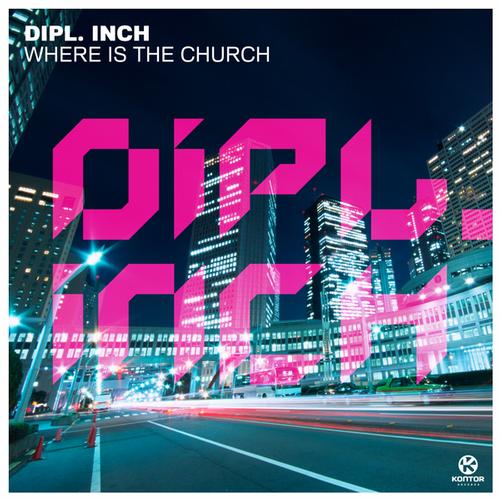 Dipl.Inch – Where’s the Church