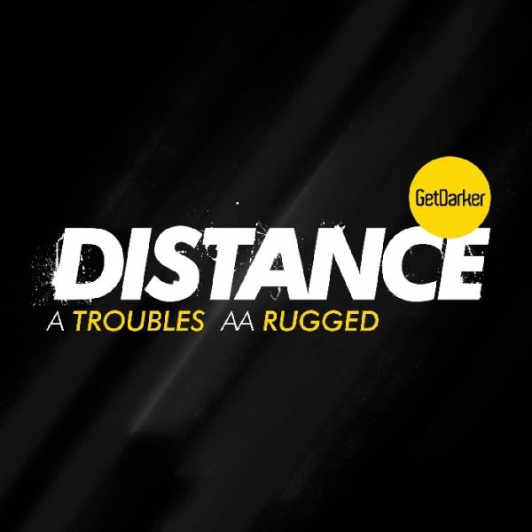 Distance – Troubles / Rugged