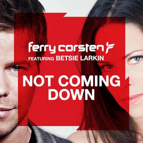 Ferry Corsten Feat. Betsie Larkin – Not Coming Down