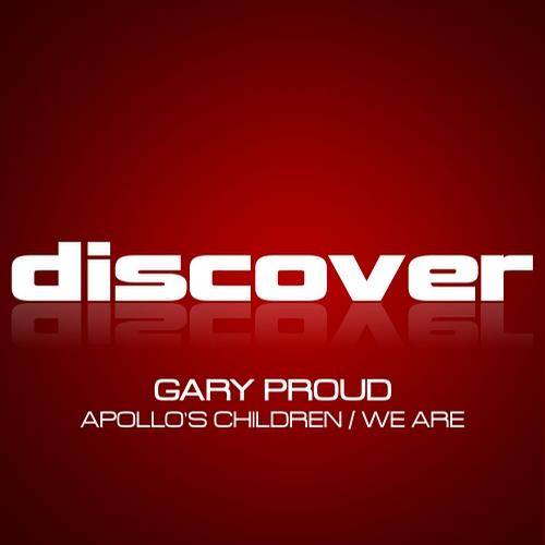 Gary Proud – Apollos Children / We Are