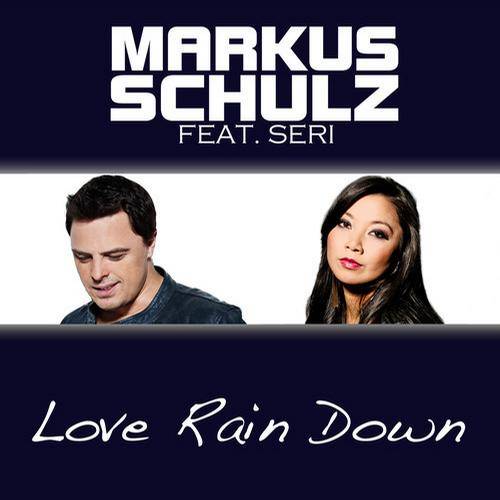 Markus Schulz Feat. Seri – Love Rain Down