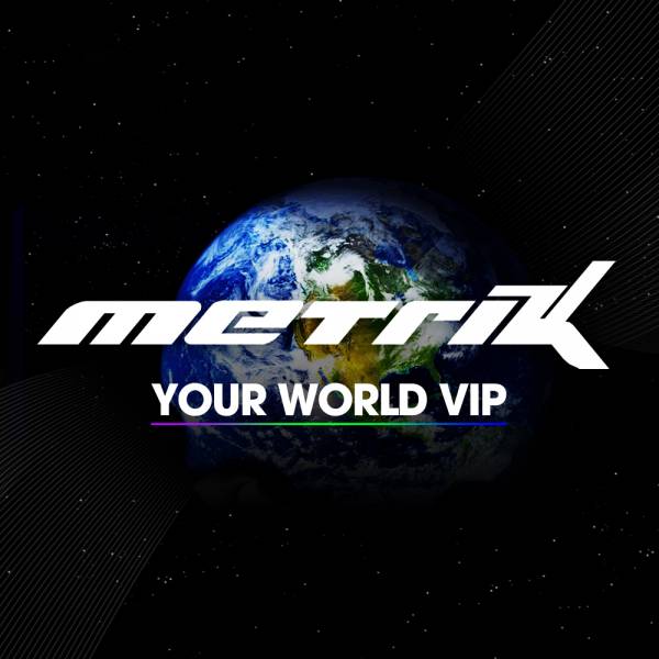 Metrik – Your World VIP