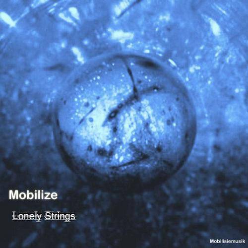 Mobilize – Lonely Strings