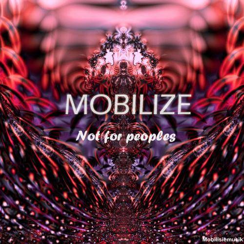 Mobilize – Not For Peoples