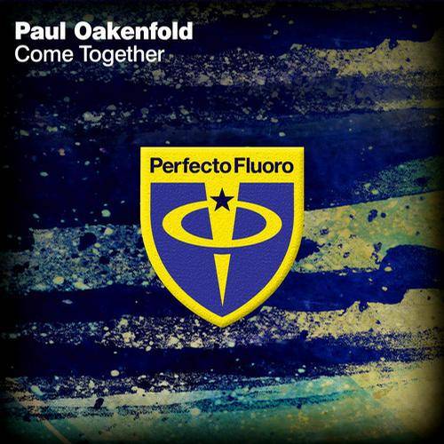 Paul Oakenfold – Come Together