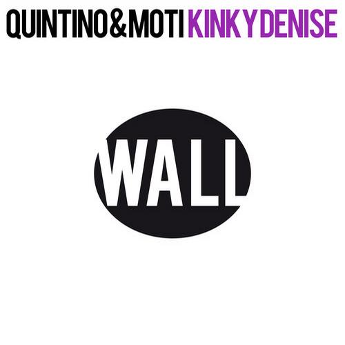 Quintino & Moti – Kinky Denise