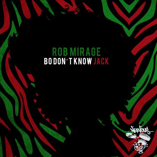 Rob Mirage – Bo Don’t Know Jack