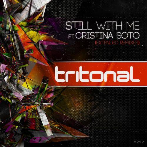 Tritonal Feat. Cristina Soto – Still With Me (Extended Remixes)