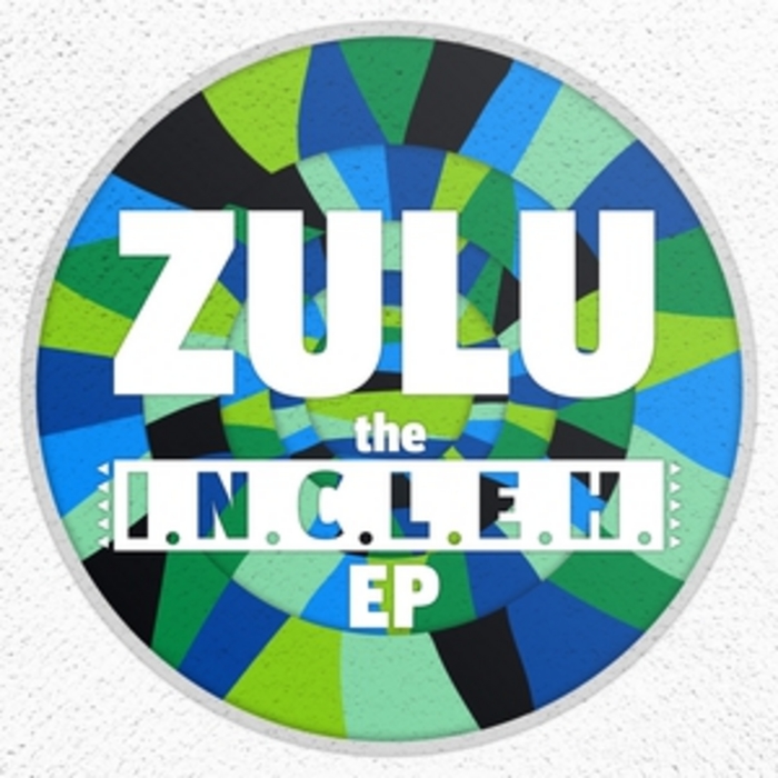 Zulu – The I.N.C.L.E.H. EP