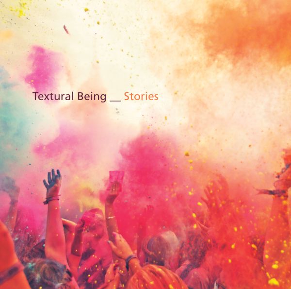 Textural Being – Stories