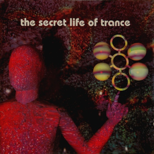 The Secret Life Of Trance