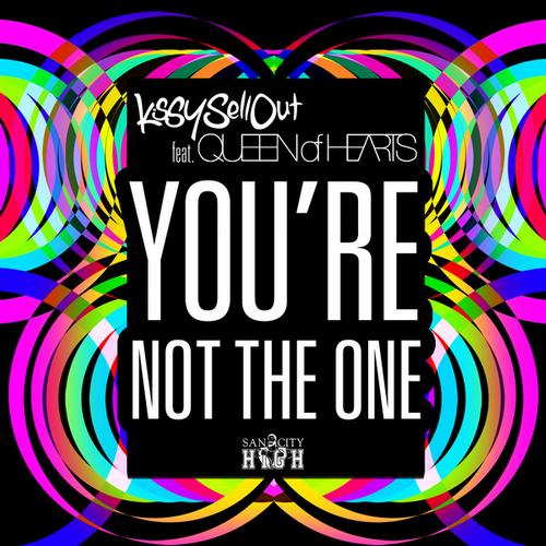 Kissy Sell Out – You’re Not the One