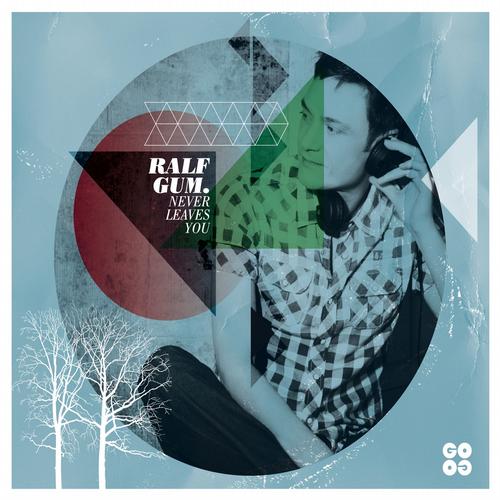 Ralf Gum – Never Leaves You
