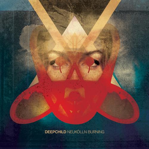 Deepchild – Neukolln Burning