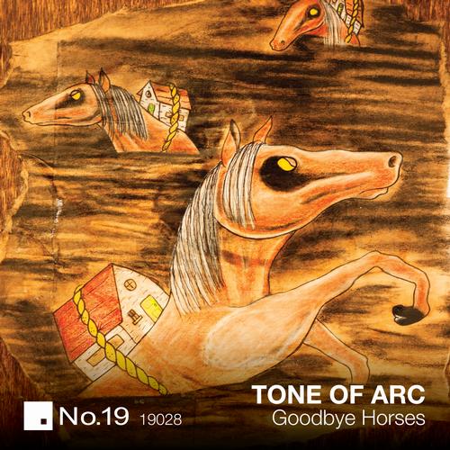 Tone Of Arc – Goodbye Horses
