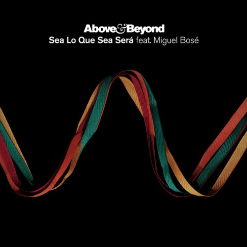 Above & Beyond feat. Miguel Bose – Sea Lo Que Sea Sera