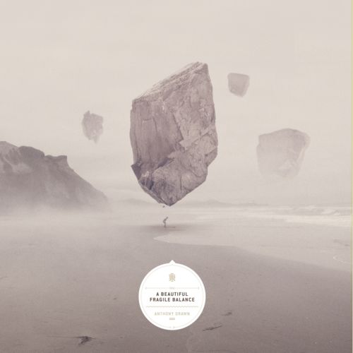 Anthony Drawn – A Beautiful Fragile Balance
